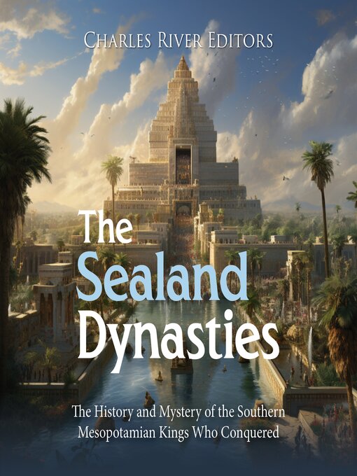 Title details for The Sealand Dynasties by Charles River Editors - Available